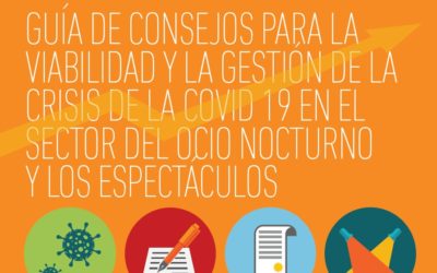 GUÍA DE CONSEJOS PARA LA  VIABILIDAD Y LA GESTIÓN DE LA CRISIS DEL COVID EN EL SECTOR DEL OCIO Y LOS ESPECTACULOS